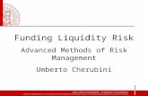 Funding Liquidity Risk Advanced Methods of Risk Management Umberto Cherubini