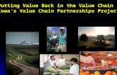 Putting Value Back in the Value Chain Iowaâ€™s Value Chain Partnerships Project