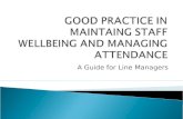 GOOD PRACTICE IN MAINTAING STAFF WELLBEING AND MANAGING ATTENDANCE