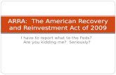 ARRA:  The American Recovery and Reinvestment Act of 2009