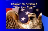 Chapter 10, Section 1 “ Who Can Vote? ”