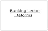 Banking sector  Reforms
