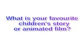 What is your favourite  children's story  or animated film?