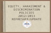EQUITY, HARASSMENT & DISCRIMINATION POLICIES 2012/2013 REFRESHER/UPDATE