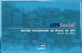Gestão Coordenada em Áreas de UPP Abril de 2012