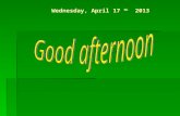 Wednesday, April 17  th   2013