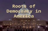 Roots of Democracy in America