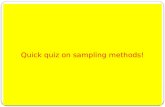 Quick quiz on sampling methods!