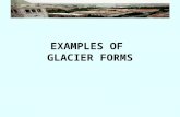 EXAMPLES OF  GLACIER FORMS
