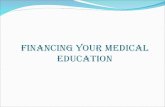 FINANCING YOUR MEDICAL EDUCATION