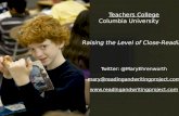 Teachers College     Columbia University Raising the Level of Close-Reading