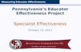 Pennsylvania’s Educator Effectiveness Project Specialist Effectiveness October 15, 2013