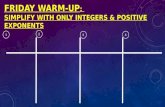 Friday warm-up :  Simplify with only integers & Positive exponents