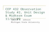 CEP 432 Observation Study #2, Unit Design & Midterm Exam 11/12/09