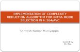IMPLEMENTATION OF COMPLEXITY REDUCTION ALGORITHM FOR INTRA MODE SELECTION IN H.264/AVC