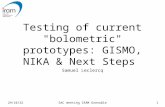 Testing of current "bolometric" prototypes: GISMO, NIKA & Next Steps