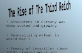 Discontent in Germany was deep-rooted and growing  Demoralizing defeat in World War I