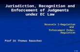 Jurisdiction , Recognition  and Enforcement of Judgments under  EC Law