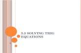 5.3 Solving Trig equations