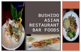 Bushido Asian Restaurant Bar Foods