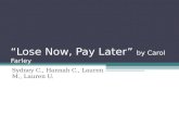 “Lose Now, Pay Later”  by Carol Farley