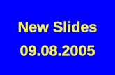 New Slides 09.08.2005