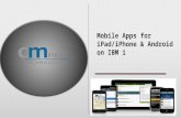 Mobile Apps for iPad /iPhone  &  Android on IBM  i