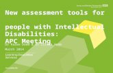 New  assessment tools  for   people  with  Intellectual Disabilities : APC Meeting