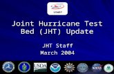 Joint Hurricane Test Bed (JHT) Update