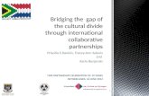 Bridging the  gap of the cultural divide through international collaborative partnerships