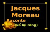 Jacques Moreau  Raconte                (kể lại rằng)
