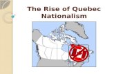The Rise of Quebec Nationalism