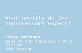 What quality do the reprocessors expect?