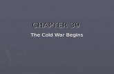 CHAPTER 39  The  Cold War Begins
