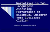 Narratives in Two Languages: Assessing Performance of Bilingual Children Vera Gutierrez-Clellen