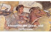 Alexander the Great, and Hellenism