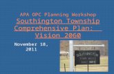 APA OPC Planning  Workshop Southington Township Comprehensive Plan:   Vision 2060