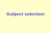 Subject selection