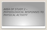 AREA OF STUDY 2 – PHYSIOLOGICAL RESPONSES TO PHYSICAL ACTIVITY