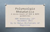 Polymyalgia  Rheumatica A micro-teach of BSR & BHPR guidelines