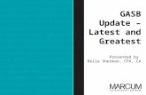 GASB Update – Latest and Greatest Presented by  Beila Sherman, CPA, CA