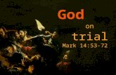 God on trial Mark 14:53-72