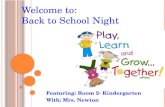 Featuring: Room 2- Kindergarten With:  Mrs. Newton