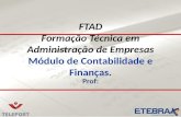FTAD Formação Técnica em Administração de Empresas Módulo de Contabilidade e Finanças.