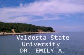 Valdosta State University  DR. EMILY A. FOGARTY