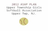 2012 ASAP PLAN Upper Township Girls Softball Association Upper Twp, NJ