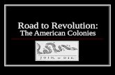 Road to Revolution: The American Colonies