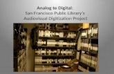 Analog to Digital :  San Francisco Public Library’s  Audiovisual Digitization Project