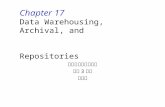 Chapter 17 Data Warehousing, Archival, and                                          Repositories