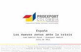 España  Los nuevos retos ante la crisis Juan Gabriel Pérez – Proexport Madrid Julio de 2012